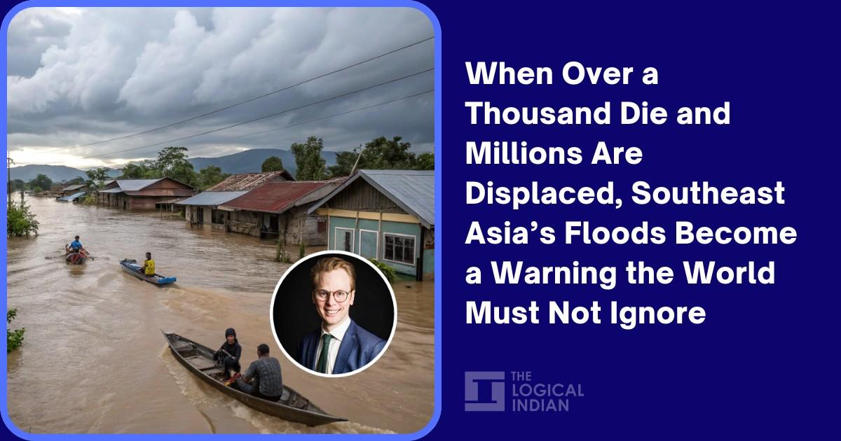 When Over a Thousand Die and Millions Are Displaced, Southeast Asia’s Floods Become a Warning the World Must Not Ignore