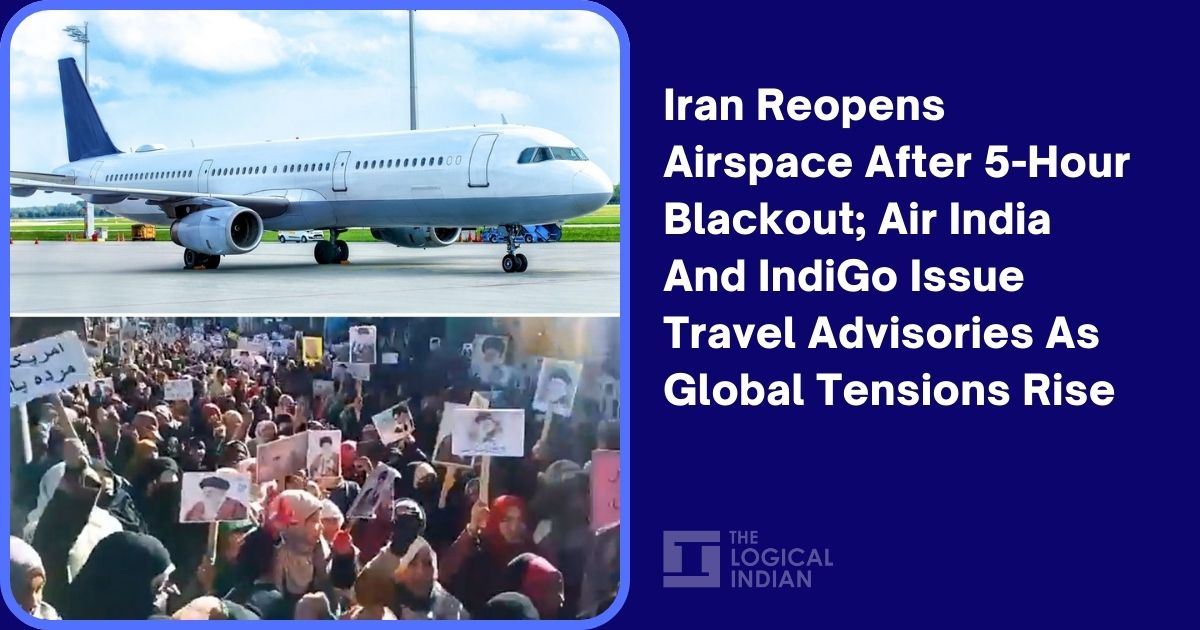 Iran Reopens Airspace After 5-Hour Blackout; Air India And IndiGo Issue Travel Advisories As Global Tensions Rise