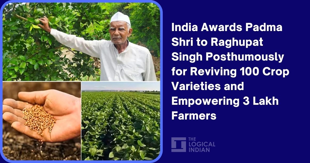 India Awards Padma Shri to Raghupat Singh Posthumously for Reviving 100 Crop Varieties and Empowering 3 Lakh Farmers