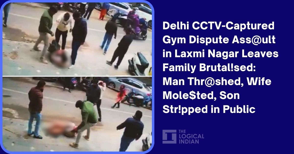 Delhi CCTV-Captured Gym Dispute Assault in Laxmi Nagar Leaves Family Brutalised: Man Thrashed, Wife Molested, Son Stripped in Public