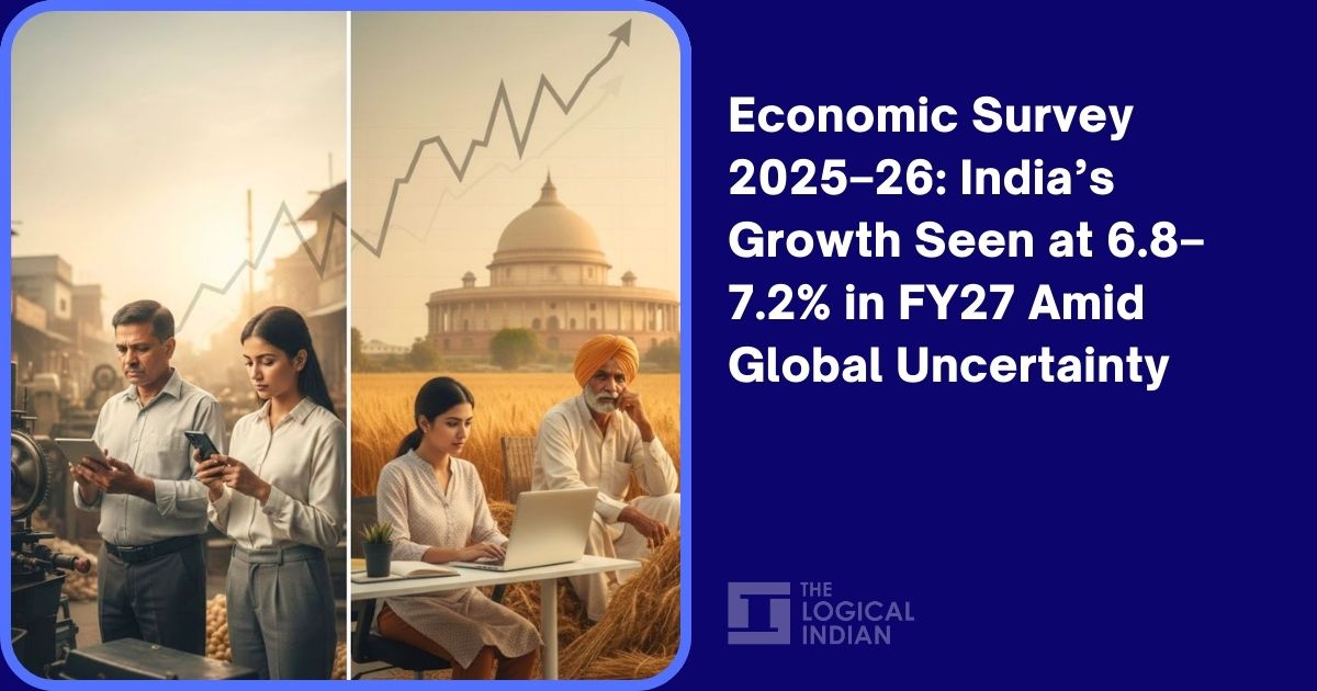 Economic Survey 2025–26: India’s Growth Seen at 6.8–7.2% in FY27 Amid Global Uncertainty