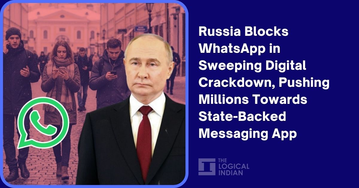Russia Blocks WhatsApp in Sweeping Digital Crackdown, Pushing Millions Towards State-Backed Messaging App