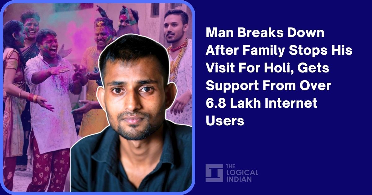 Man Breaks Down After Family Stops His Visit For Holi, Gets Support From Over 6.8 Lakh Internet Users