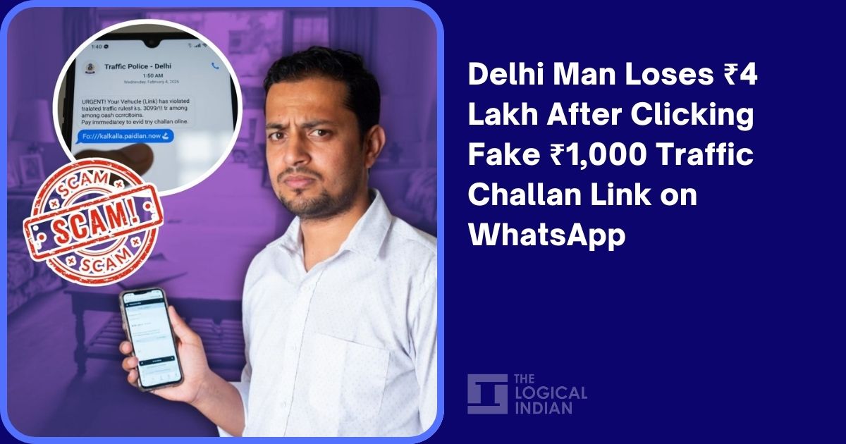 Delhi Man Loses ₹4 Lakh After Clicking Fake ₹1,000 Traffic Challan Link on WhatsApp