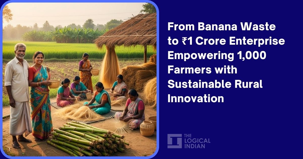 From Banana Waste to ₹1 Crore Enterprise Empowering 1,000 Farmers with Sustainable Rural Innovation