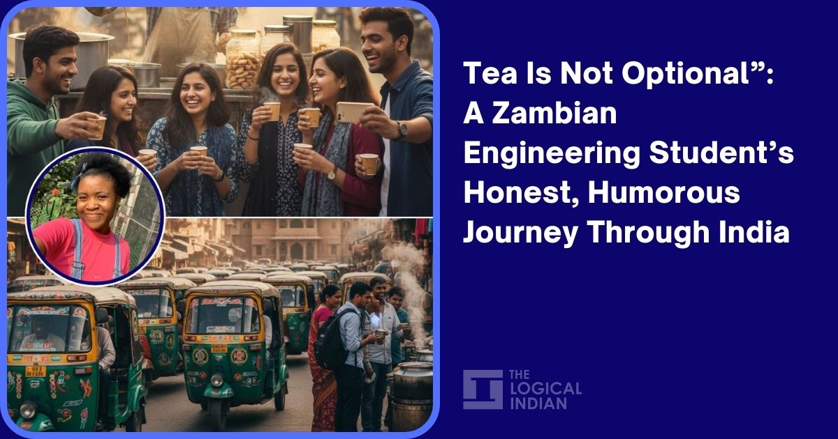 Tea Is Not Optional”: A Zambian Engineering Student’s Honest, Humorous Journey Through India