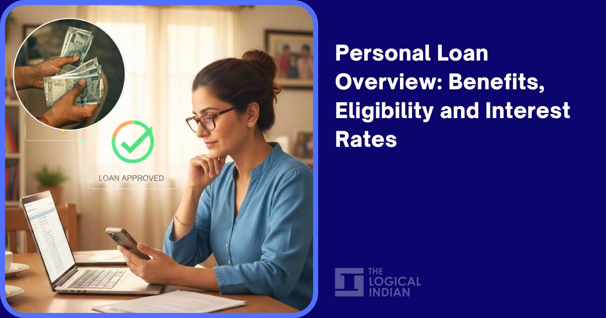 Personal Loan Overview: Benefits, Eligibility and Interest Rates