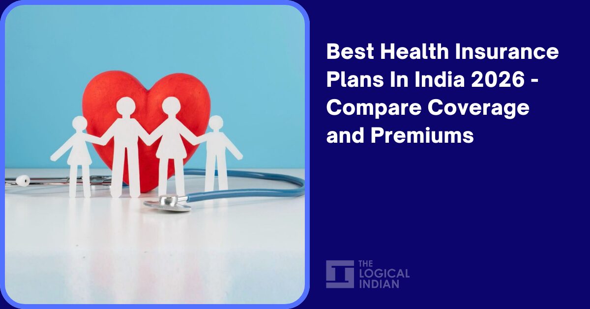 Best Health Insurance Plans In India 2026 – Compare Coverage and Premiums