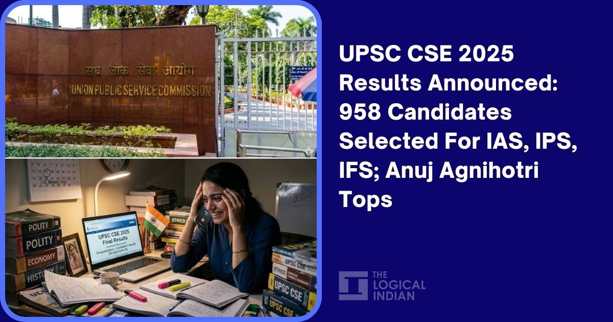 UPSC CSE 2025 Results Announced: 958 Candidates Selected For IAS, IPS ...