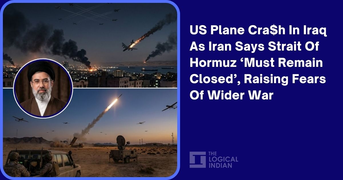 US Plane Crash In Iraq As Iran Says Strait Of Hormuz ‘Must Remain Closed’, Raising Fears Of Wider War