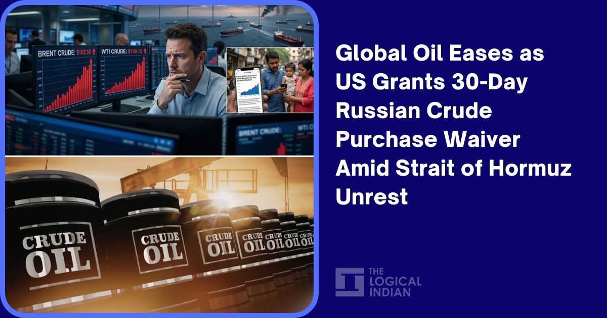 Global Oil Eases as US Grants 30-Day Russian Crude Purchase Waiver Amid Strait of Hormuz Unrest