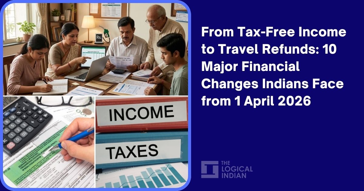 From Tax-Free Income to Travel Refunds: 10 Major Financial Changes Indians Face from 1 April 2026