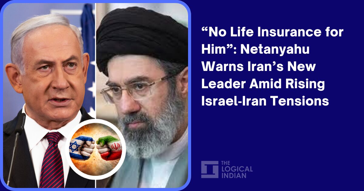 “No Life Insurance for Him”: Netanyahu Warns Iran’s New Leader Amid ...