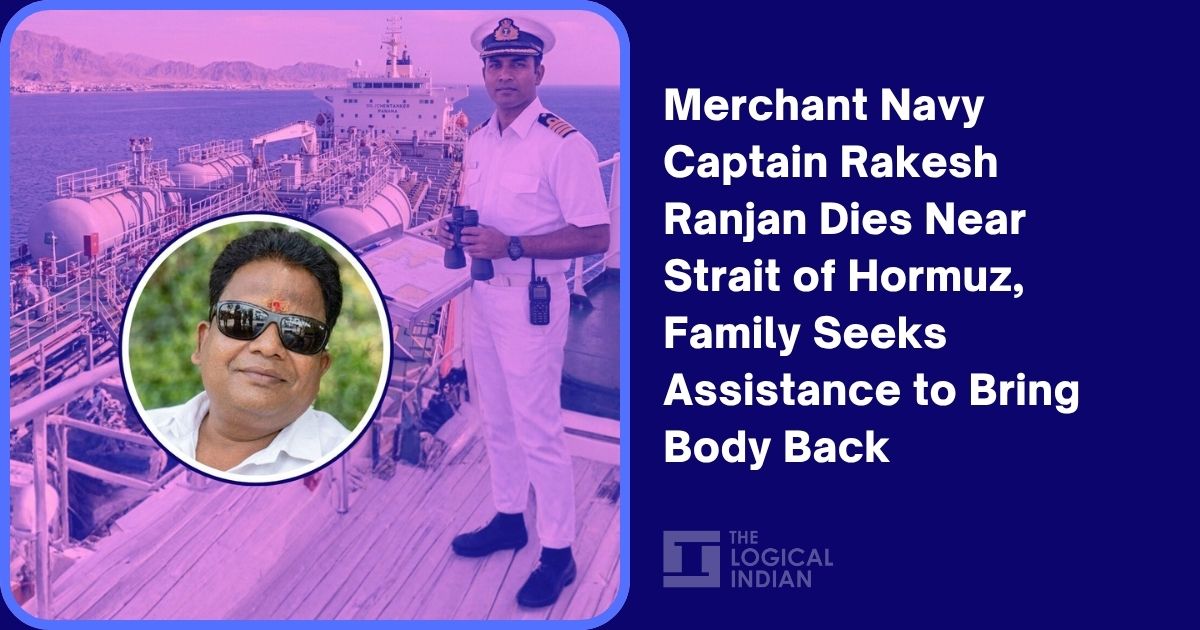 Merchant Navy Captain Rakesh Ranjan Dies Near Strait of Hormuz, Family ...