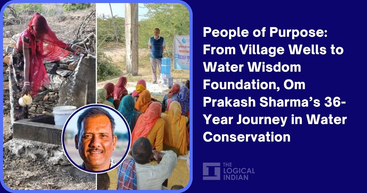 From Village Wells to Water Wisdom: Om Prakash Sharma’s 36‑Year Conservation Drive