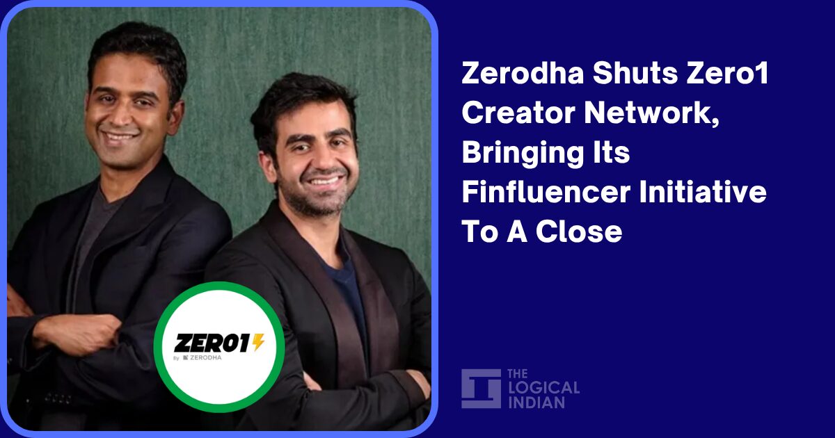 Zerodha Shuts Zero1 Creator Network, Bringing Its Finfluencer ...