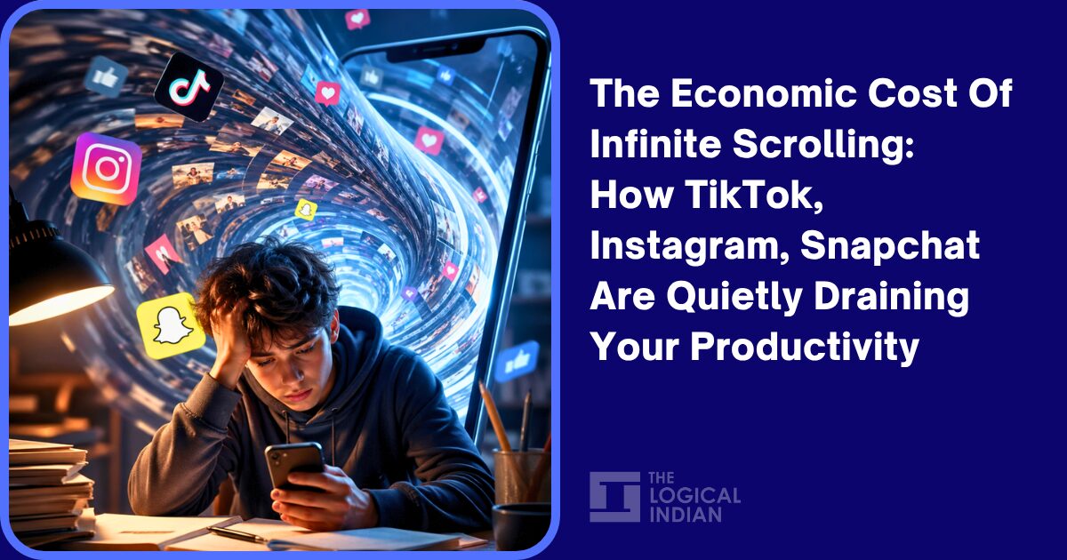 The Economic Cost Of Infinite Scrolling: How TikTok, Instagram, Snapchat Are Quietly Draining Your Productivity