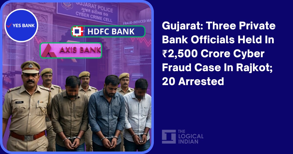 Gujarat: Three Private Bank Officials Held In ₹2,500 Crore Cyber Fraud Case In Rajkot; 20 Arrested