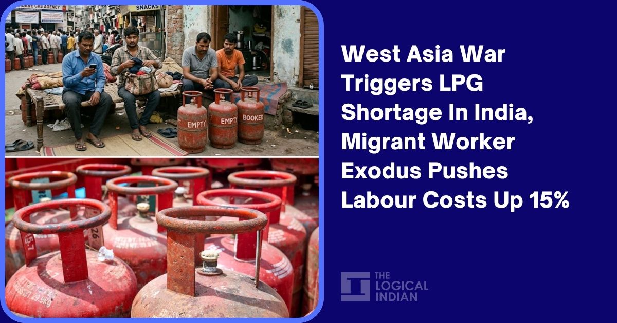 West Asia War Triggers LPG Shortage In India, Migrant Worker Exodus ...