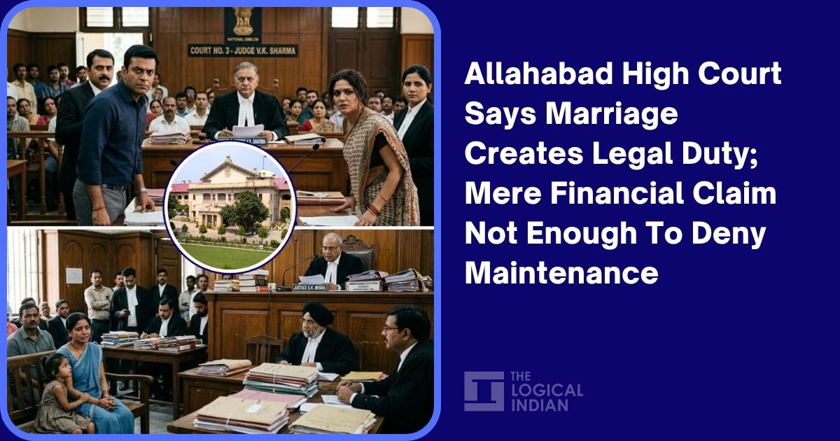 Allahabad High Court Says Marriage Creates Legal Duty; Mere Financial ...