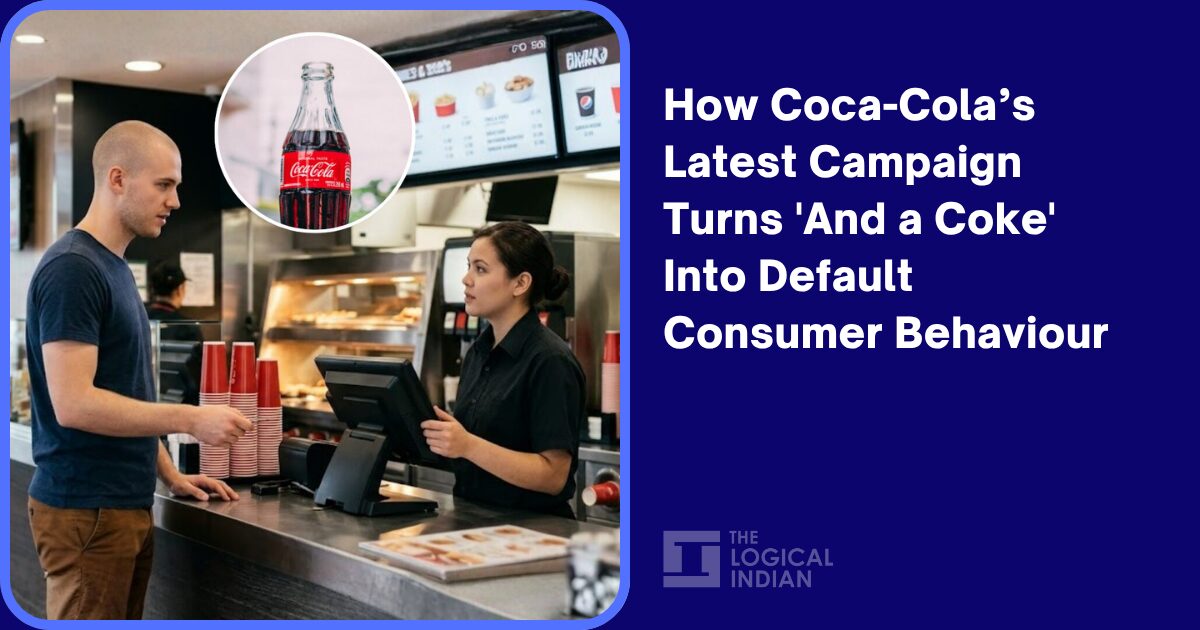 How Coca-Cola’s Latest Campaign Turns ‘And a Coke’ Into Default Consumer Behaviour