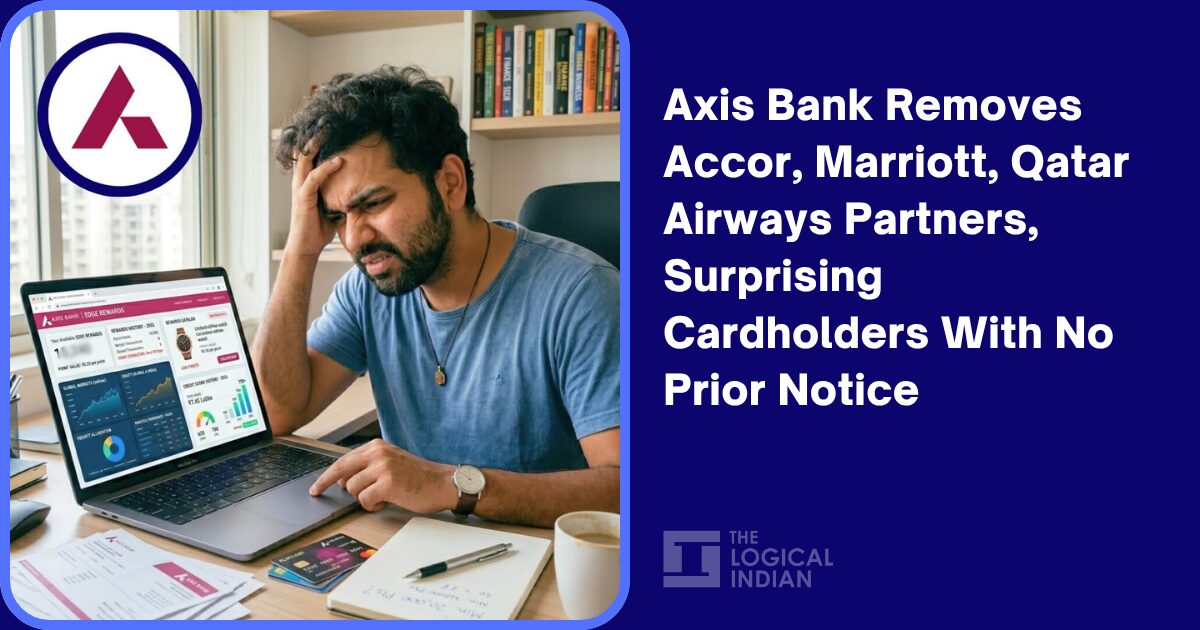 Axis Bank Removes Accor, Marriott, Qatar Airways Partners, Surprising Cardholders With No Prior Notice