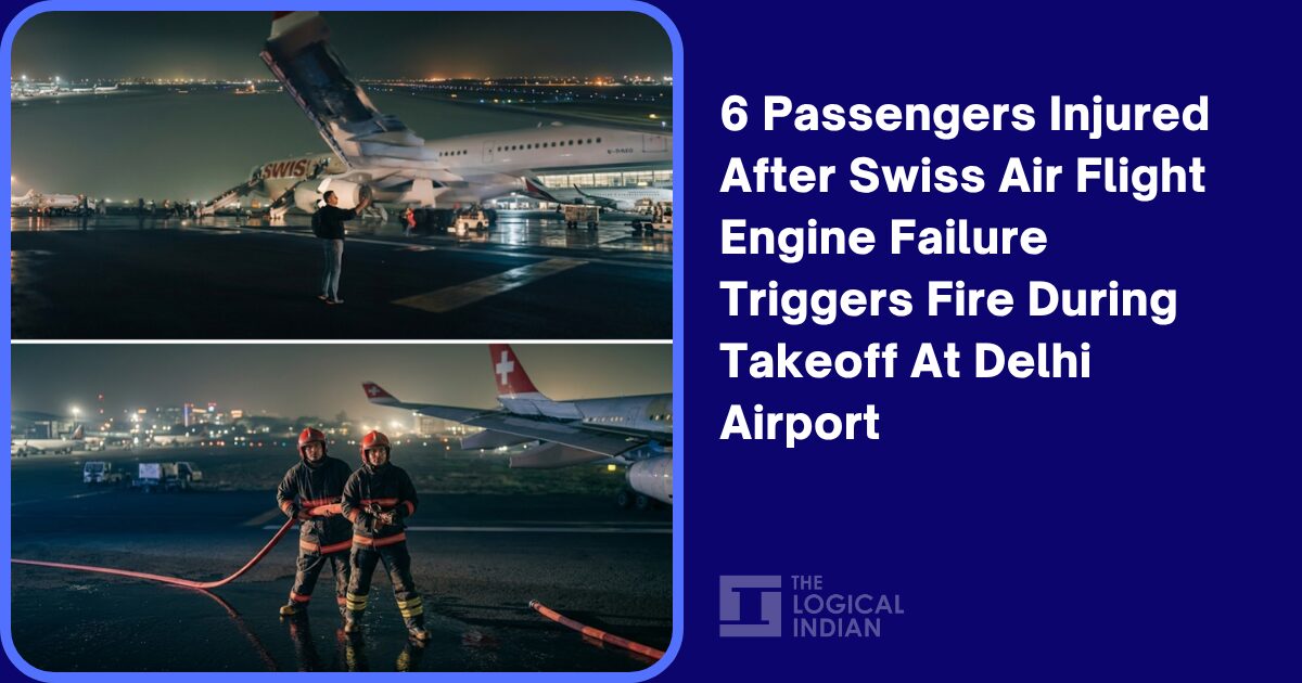 6 Passengers Injured After Swiss Air Flight Engine Failure Triggers Fire During Takeoff At Delhi Airport