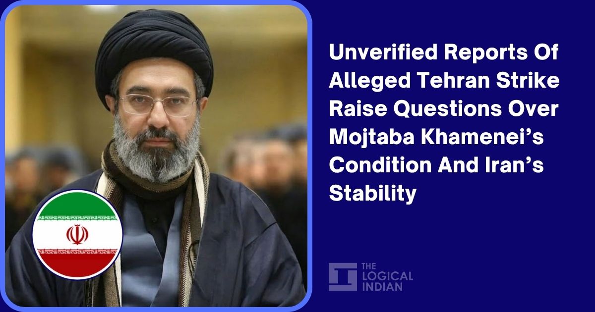 Unverified Reports Of Alleged Tehran Strike Raise Questions Over Mojtaba Khamenei’s Condition And Iran’s Stability