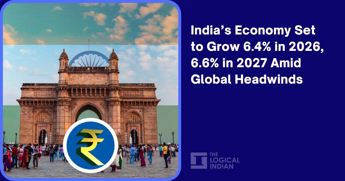 India’s Economy Set to Grow 6.4% in 2026, 6.6% in 2027 Amid Global Headwinds