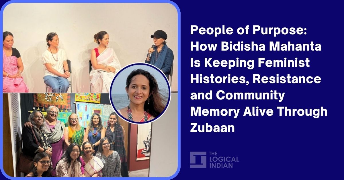 People of Purpose: How Bidisha Mahanta Is Keeping Feminist Histories ...