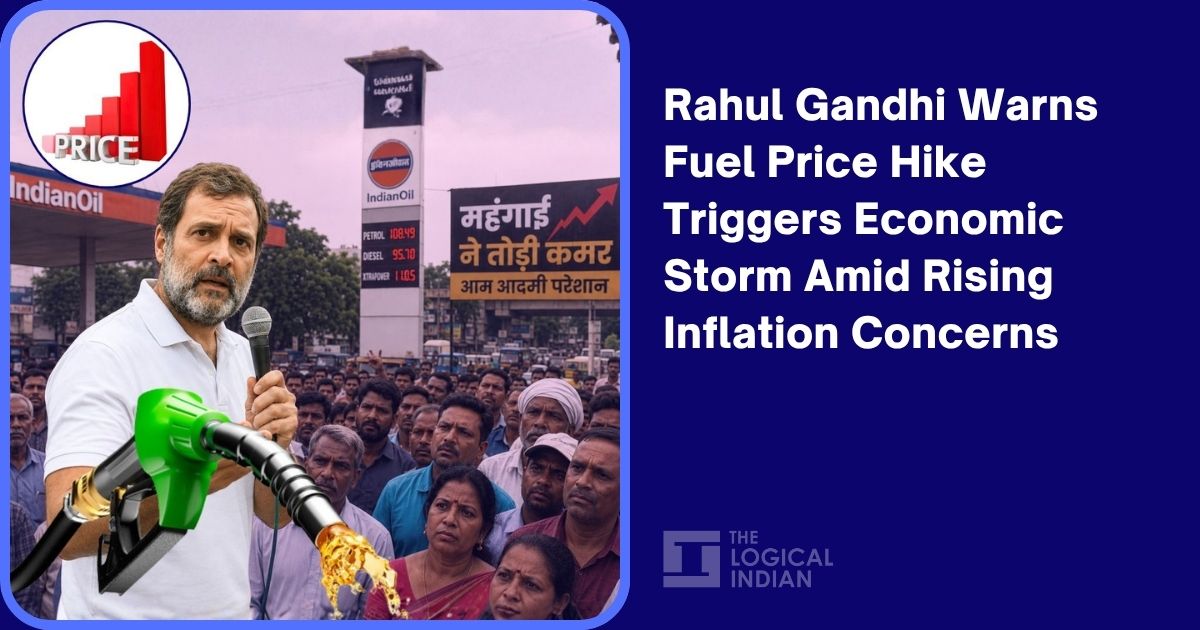 Rahul Gandhi Warns Fuel Price Hike Triggers Economic Storm Amid Rising ...