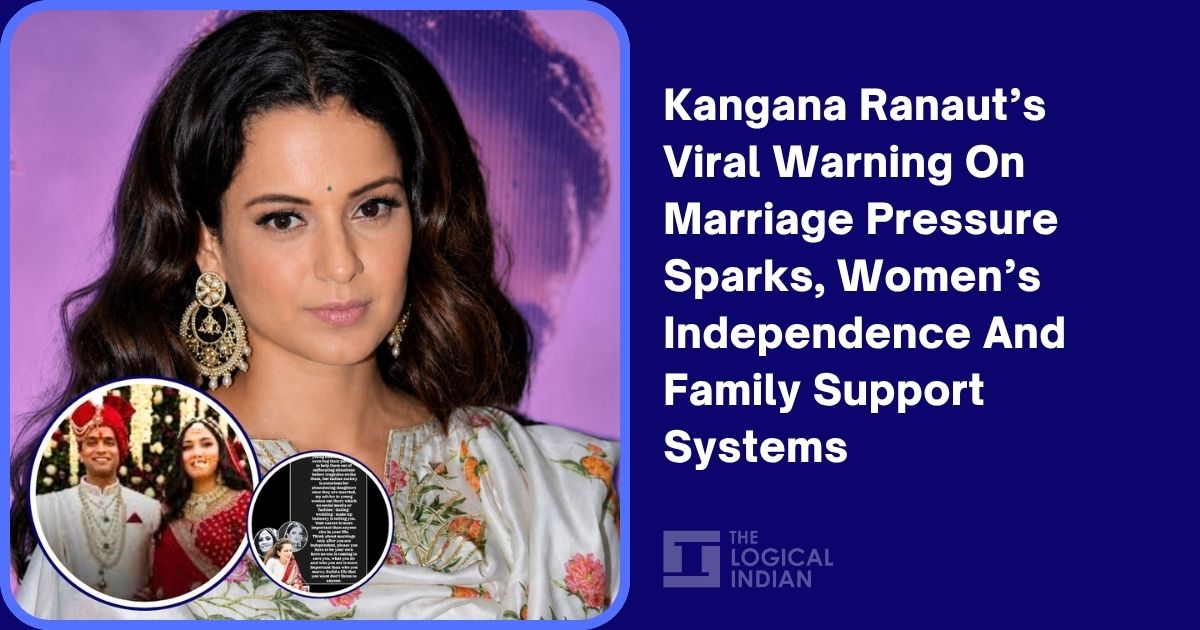 Kangana Ranaut’s Viral Warning On Marriage Pressure Sparks, Women’s Independence And Family Support Systems