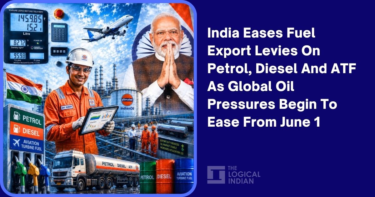 India Eases Fuel Export Levies On Petrol, Diesel And ATF As Global Oil Pressures Begin To Ease From June 1