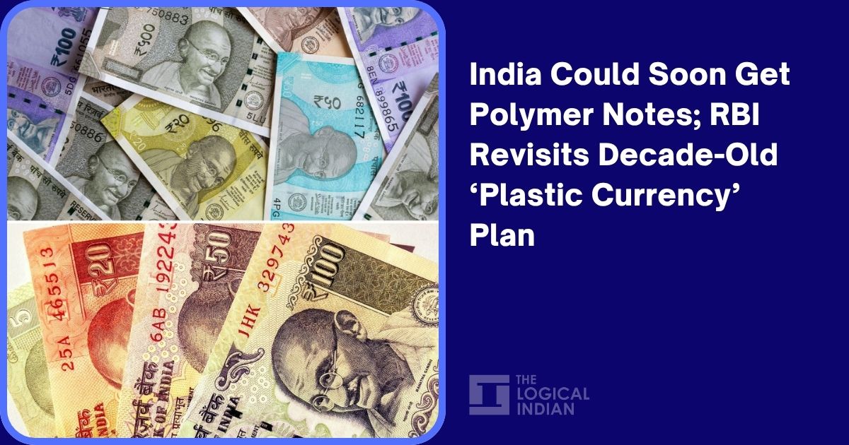 India Could Soon Get Polymer Notes; RBI Revisits Decade-Old ‘Plastic ...