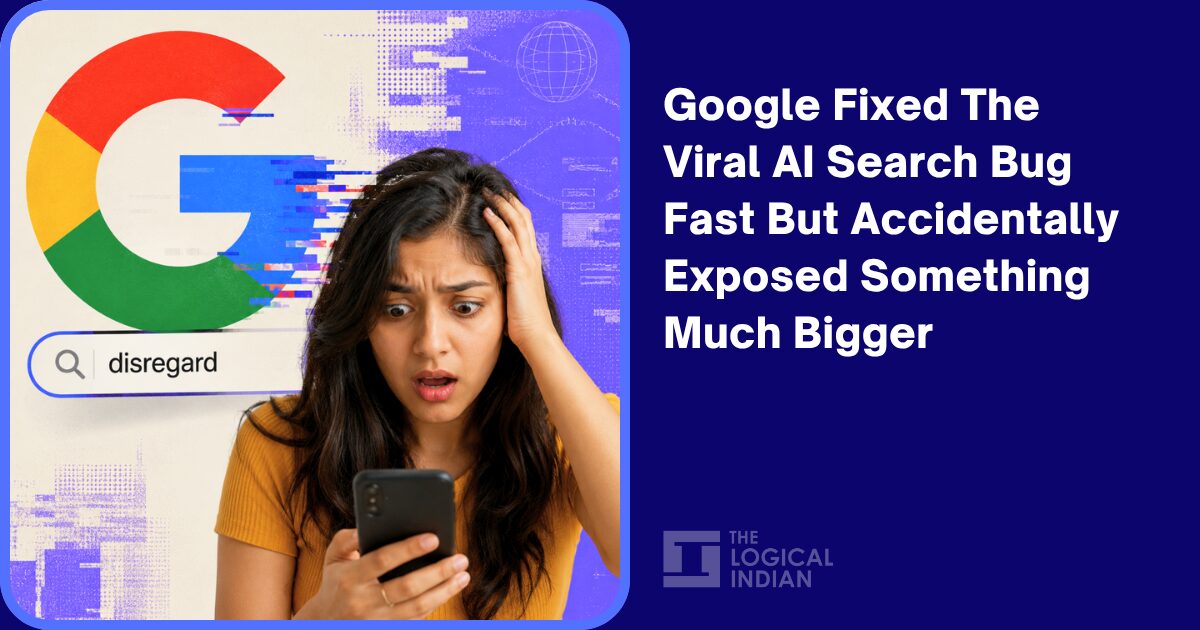 Google Fixed The Viral AI Search Bug Fast But Accidentally Exposed ...