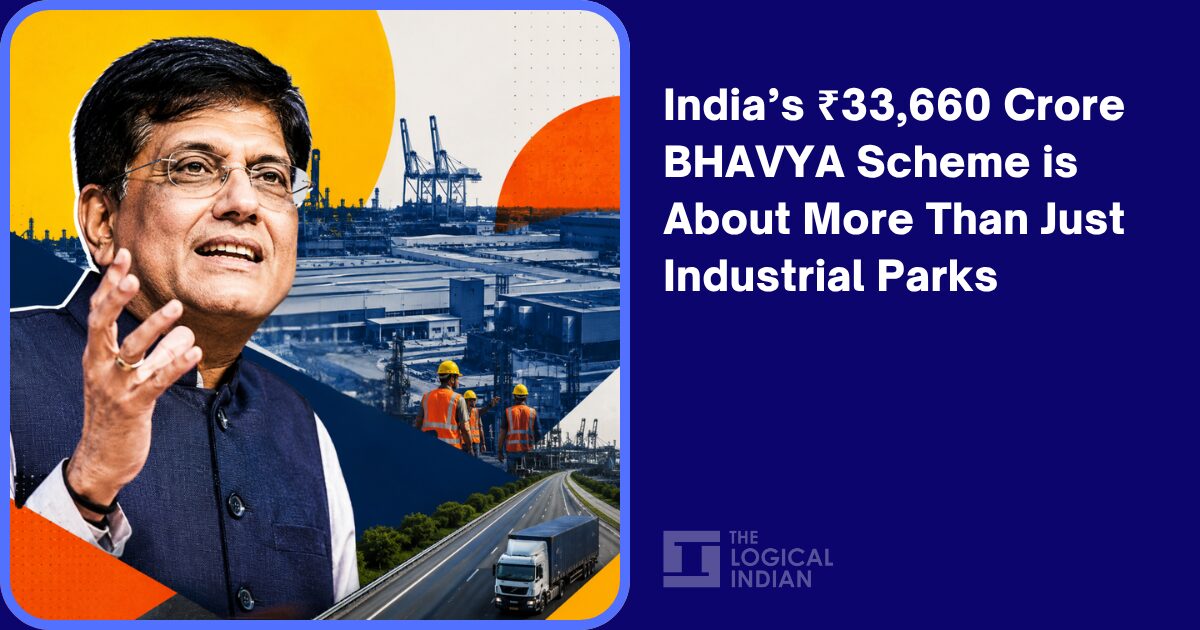 India’s ₹33,660 Crore BHAVYA Scheme is About More Than Just Industrial Parks