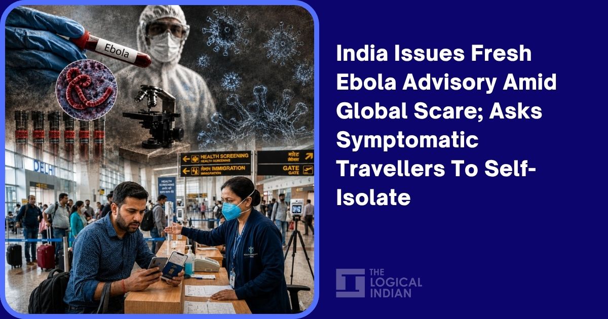 India Issues Fresh Ebola Advisory Amid Global Scare; Asks Symptomatic Travellers To Self-Isolate
