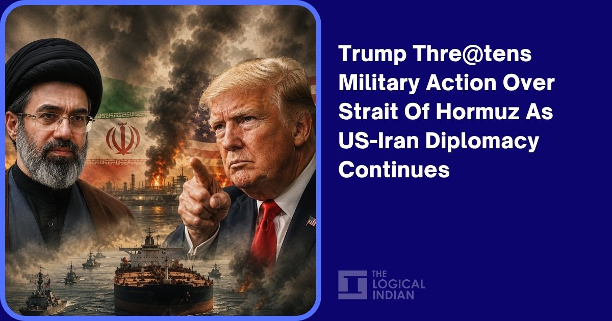 Trump Threatens Military Action Over Strait Of Hormuz As US-Iran Diplomacy Continues