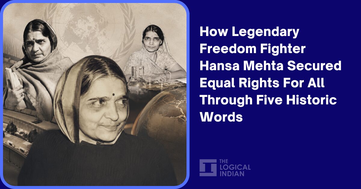 How Legendary Freedom Fighter Hansa Mehta Secured Equal Rights For All Through Five Historic Words