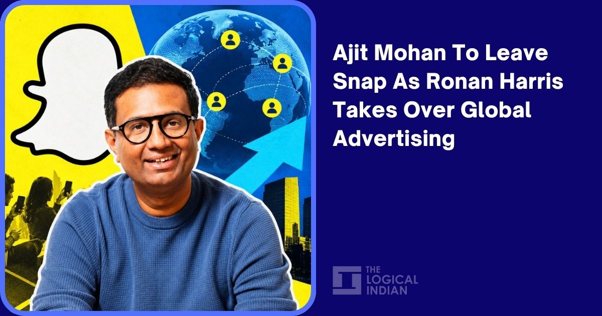 Ajit Mohan To Leave Snap As Ronan Harris Takes Over Global Advertising
