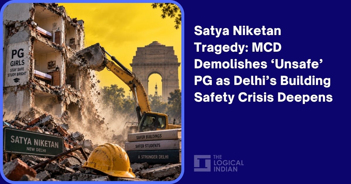 Satya Niketan Tragedy: MCD Demolishes ‘Unsafe’ PG as Delhi’s Building Safety Crisis Deepens