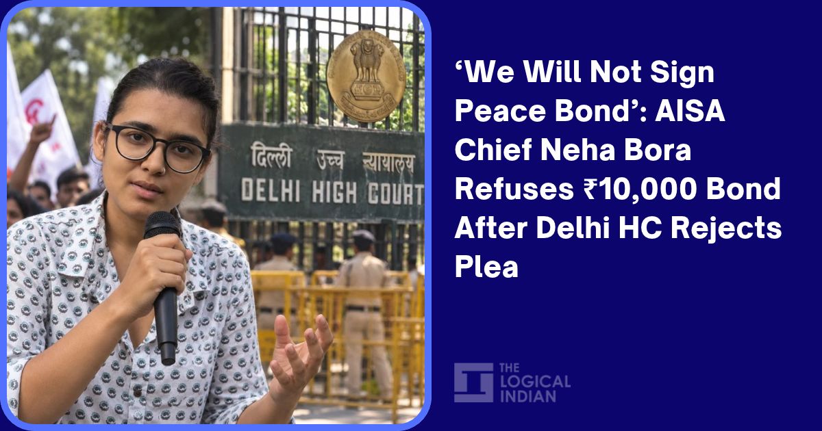 ‘We Will Not Sign Peace Bond’: AISA Chief Neha Bora Refuses ₹10,000 ...