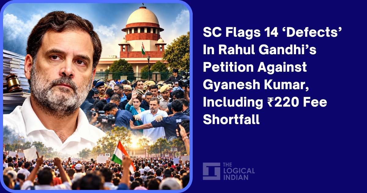 SC Flags 14 ‘Defects’ In Rahul Gandhi’s Petition Against Gyanesh Kumar ...